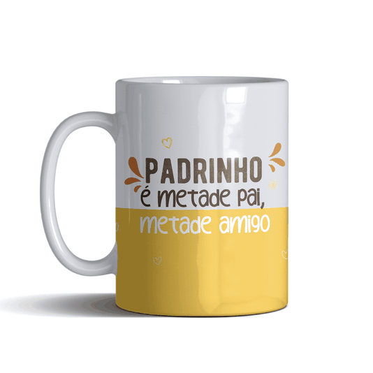 Caneca Padrinho É Metade Pai Metade Amigo