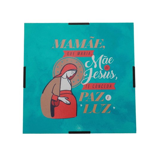 Porta-joias Mamãe, Que Maria Mãe de Jesus, Te Conceda Paz e Luz - 10x10cm