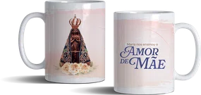 Caneca Amor de Mãe - Nossa Senhora Aparecida