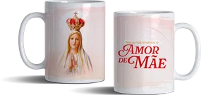 Caneca Amor de Mãe - Nossa Senhora de Fátima