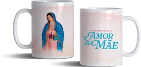 Caneca Amor de Mãe - Nossa Senhora de Guadalupe
