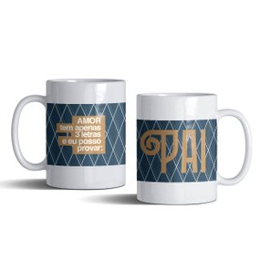 Caneca Amor Tem Três Letras e Eu Posso Provar: Pai