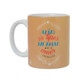 Caneca Mãe: Os Tipos Mudam Mas O Amor Prevalece