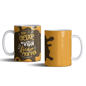 Caneca Não Deixe a Vida Ficar Morna