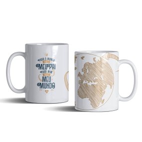 Caneca para O Mundo Você É Meu Pai