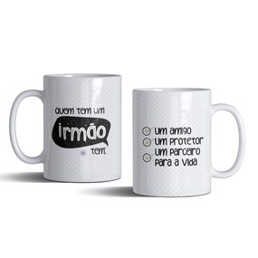 Caneca Quem Tem um Irmão Tem