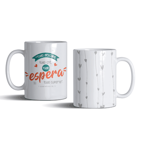 Caneca Tudo Desculpa, Tudo Crê, Tudo Espera