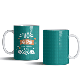 Caneca Vô É Pai com um Pouquinho Mais de Açucar